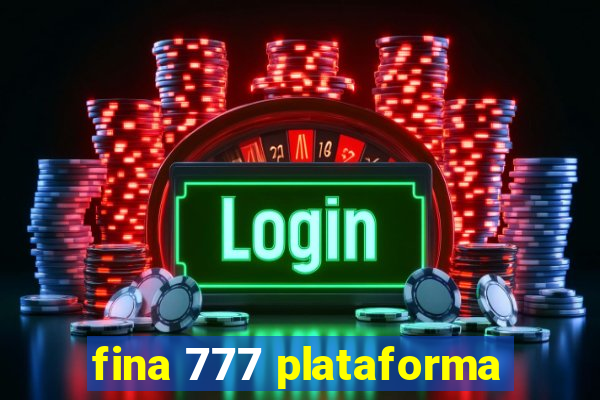 fina 777 plataforma